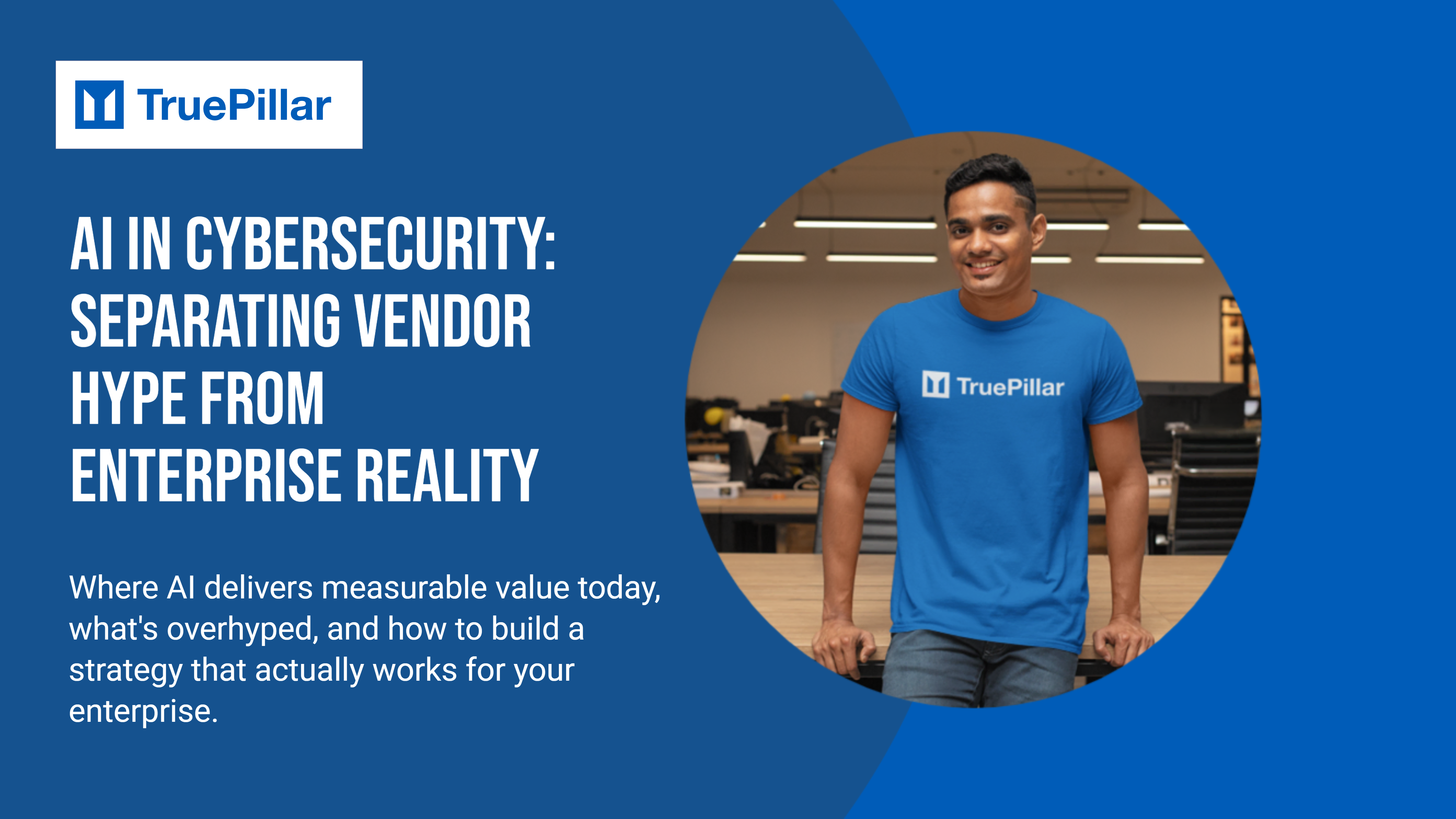 AI in Cybersecurity: Separating Vendor Hype from Enterprise Reality